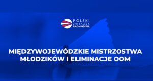 Międzywojewódzkie Mistrzostwa Młodzików i eliminacje Ogólnopolskiej Olimpiady Młodzieży Komunikat MMM OOM